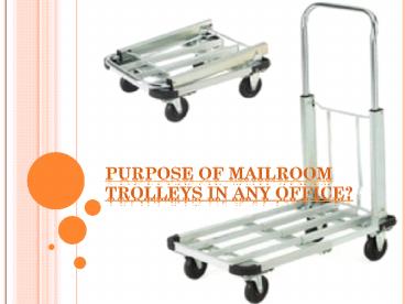 Purpose of  Mailroom Trolleys