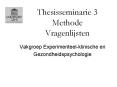 Thesisseminarie 3 Methode Vragenlijsten PowerPoint PPT Presentation