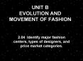 UNIT B EVOLUTION AND MOVEMENT OF FASHION PowerPoint PPT Presentation