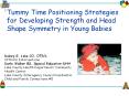 Tummy Time Positioning Strategies for Developing Strength and Head Shape Symmetry in Young Babies PowerPoint PPT Presentation