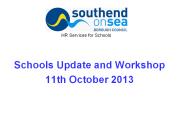 Schools Update and Workshop