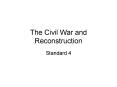 The Civil War and Reconstruction PowerPoint PPT Presentation