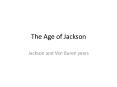 The Age of Jackson PowerPoint PPT Presentation