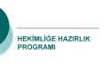 HEKIMLIGE HAZIRLIK PROGRAMI PowerPoint PPT Presentation