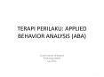 TERAPI PERILAKU: APPLIED BEHAVIOR ANALYSIS (ABA) PowerPoint PPT Presentation