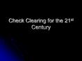 Check Clearing for the 21st Century PowerPoint PPT Presentation
