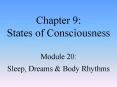 Chapter 9: States of Consciousness Module 20: Sleep, Dreams PowerPoint PPT Presentation