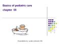 Basics of pediatric care    chapter 55 PowerPoint PPT Presentation