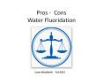 Pros - Cons Water Fluoridation PowerPoint PPT Presentation