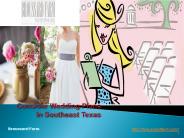 Consider Wedding Plans in Southeast Texas