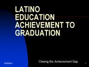LATINO EDUCATION ACHIEVEMENT TO GRADUATION