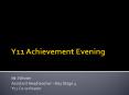 Y11 Achievement Evening PowerPoint PPT Presentation