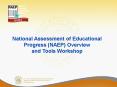 National Assessment of Educational Progress (NAEP) Overview PowerPoint PPT Presentation