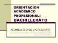 ORIENTACION ACADEMICO PROFESIONAL: BACHILLERATO PowerPoint PPT Presentation