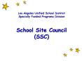 Los Angeles Unified School District Specially Funded Programs Division  School Site Council (SSC) PowerPoint PPT Presentation