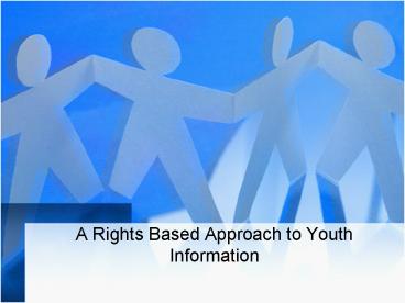 A Rights Based Approach to Youth Information
