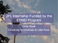JPL Internship Funded by the ESMD Program PowerPoint PPT Presentation