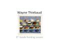Wayne Thiebaud PowerPoint PPT Presentation