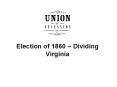 Election of 1860  PowerPoint PPT Presentation