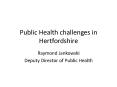Public Health challenges in Hertfordshire PowerPoint PPT Presentation