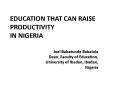 EDUCATION THAT CAN RAISE PRODUCTIVITY IN NIGERIA PowerPoint PPT Presentation