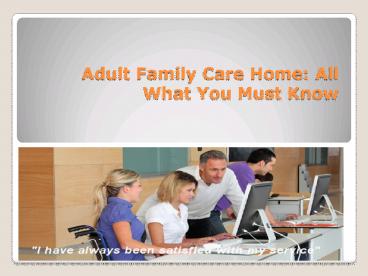 Adult Family Care Home: All What You Must Know