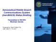 Aeronautical Mobile Airport Communications System (AeroMACS) Status Briefing Presentation to WG-W/4 Montreal, Canada PowerPoint PPT Presentation
