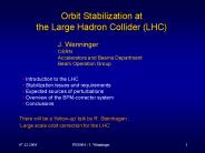 Orbit Stabilization at the Large Hadron Collider (LHC)