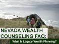 Nevada Wealth Counseling FAQ: What Is Legacy Wealth Planning? PowerPoint PPT Presentation