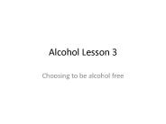 Alcohol Lesson 3
