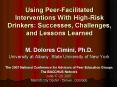 Using Peer-Facilitated Interventions With High-Risk Drinkers: Successes, Challenges, and Lessons Learned PowerPoint PPT Presentation