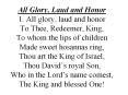 All Glory, Laud and Honor 1. All glory, laud and honor To Thee, Redeemer, King, To whom the lips of children Made sweet hosannas ring, Thou art the King of Israel, Thou David PowerPoint PPT Presentation