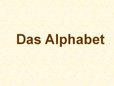Das Alphabet