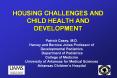 HOUSING CHALLENGES AND CHILD HEALTH AND DEVELOPMENT PowerPoint PPT Presentation