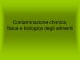 Contaminazione chimica, fisica e biologica degli alimenti PowerPoint PPT Presentation