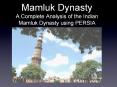 Mamluk Dynasty A Complete Analysis of the Indian Mamluk Dynasty using PERSIA PowerPoint PPT Presentation