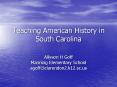 Teaching American History in South Carolina PowerPoint PPT Presentation