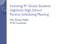 Incoming 9th Grade Students Highlands High School Parents Scheduling Meeting PowerPoint PPT Presentation