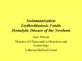 Isoimmunization Erythroblastosis Fetalis Hemolytic Disease of the Newborn PowerPoint PPT Presentation