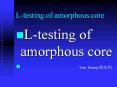 L-testing of amorphous core PowerPoint PPT Presentation