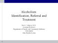 Alcoholism:         Identification, Referral and Treatment PowerPoint PPT Presentation