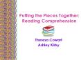 Putting the Pieces Together: Reading Comprehension PowerPoint PPT Presentation