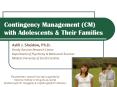 Contingency Management (CM) with Adolescents PowerPoint PPT Presentation