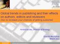 Global trends in publishing and their effects on authors, editors and reviewers How to increase your chances of getting published PowerPoint PPT Presentation