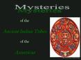 Mysteries of the Ancient Indian Tribes of the Americas PowerPoint PPT Presentation