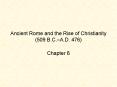 Ancient Rome and the Rise of Christianity (509 B.C. PowerPoint PPT Presentation