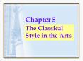 The Classical Style in the Arts PowerPoint PPT Presentation