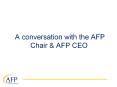 A conversation with the AFP Chair PowerPoint PPT Presentation