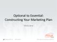 Optional to Essential: Constructing Your Marketing Plan PowerPoint PPT Presentation