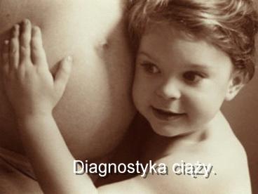 Diagnostyka ciazy.